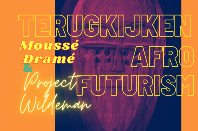 Terugkijken - Afro Futurism - Project Wildeman